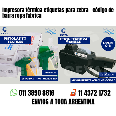 Impresora térmica etiquetas para zebra  código de barra ropa fabrica